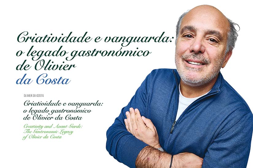 Criatividade e vanguarda: o legado gastronómico de Olivier da Costa